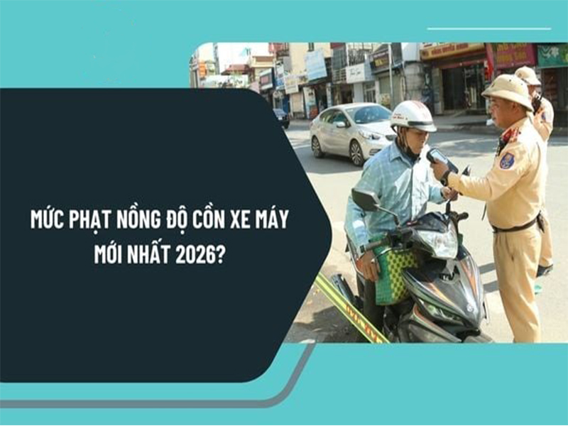 Mức phạt về nồng độ cồn 