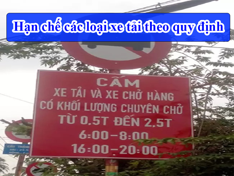 Hạn chế các loại xe tải theo quy định 