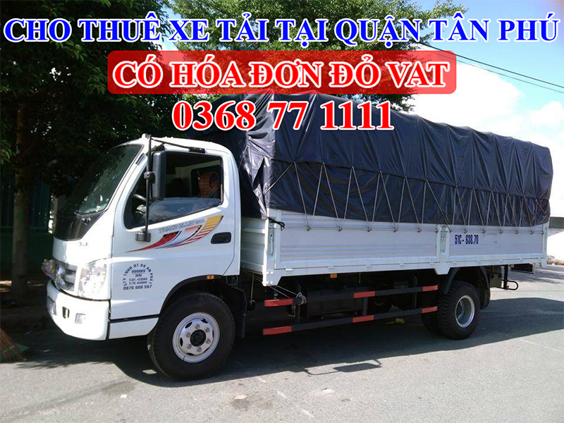 Cho thuê xe tải tại Tân Phú giá rẻ chuyên nghiệp